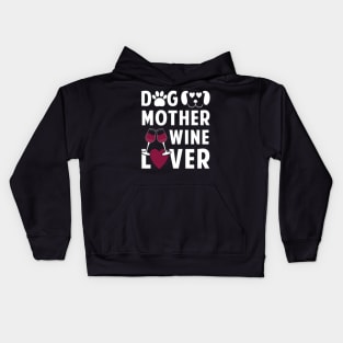 Dog mother wine lover Kids Hoodie